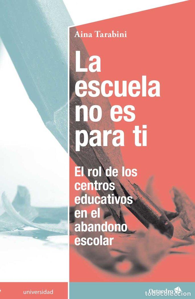 Livros: ESCUELA NO ES PARA TI,LA - TARABINI CASTELLANI CLEMENTE, AINA