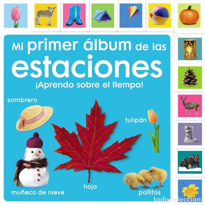 Livres: MI PRIMER ALBUM DE LAS ESTACIONES APRENDO SOBRE EL TIEMPO - SIRETT, DAWN