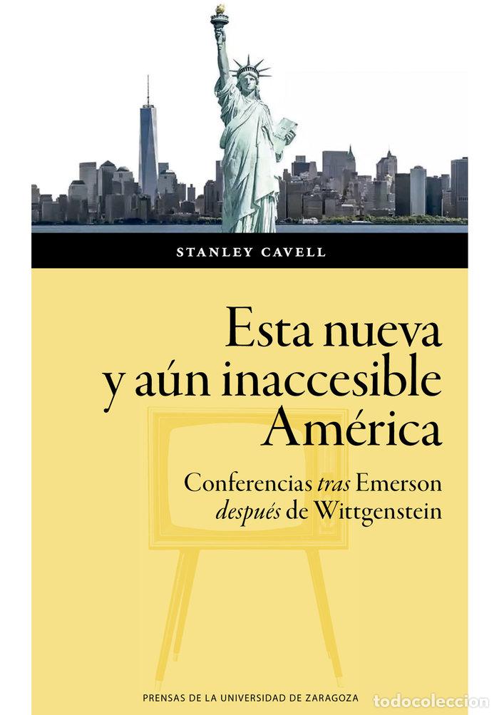 Libros: ESTA NUEVA Y AUN INACCESIBLE AMERICA - CAVELL, STANLEY