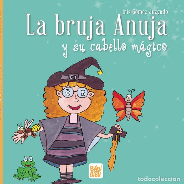books: BRUJA ANUJA Y SU CABELLO MAGICO,LA - GOMEZ JURADO, IRIS