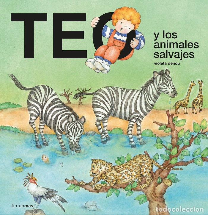 B&uuml;cher: TEO Y LOS ANIMALES SALVAJES - VIOLETA DENOU
