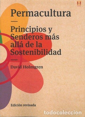 Libros: PERMACULTURA PRINCIPIOS Y SENDEROS MAS ALLA - DAVID HOLMGREN
