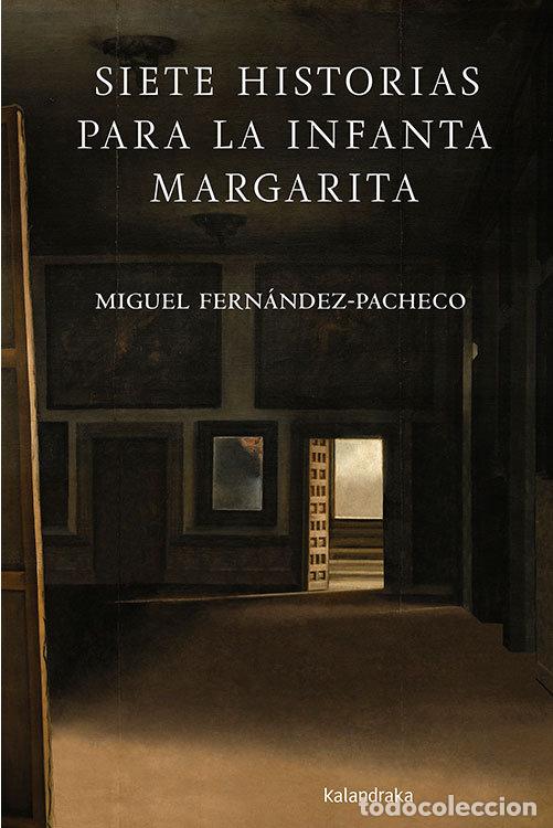 Libros: SIETE HISTORIAS PARA LA INFANTA MARGARITA - FERNANDEZ PACHECO, MIGUEL