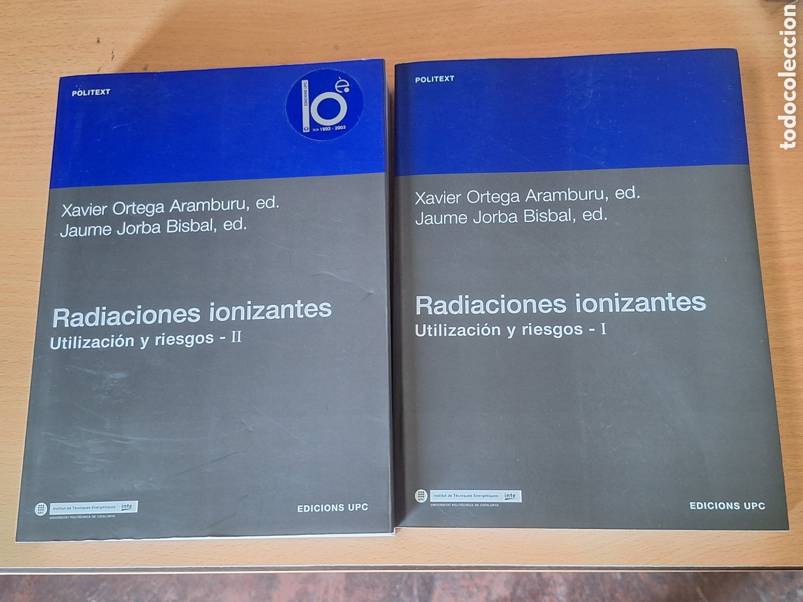 Libros: Radiaciones ionizantes . Utilizaci&oacute;n y riesgos. 2 tomos . Xavier Ortega , Jaume Jorba Bisbal