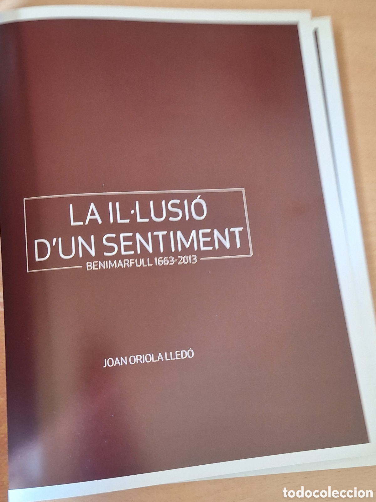 Libros: La il&bull;lusi&oacute; dun sentiment. Benimarfull 1663 - 2013 - Foto 14