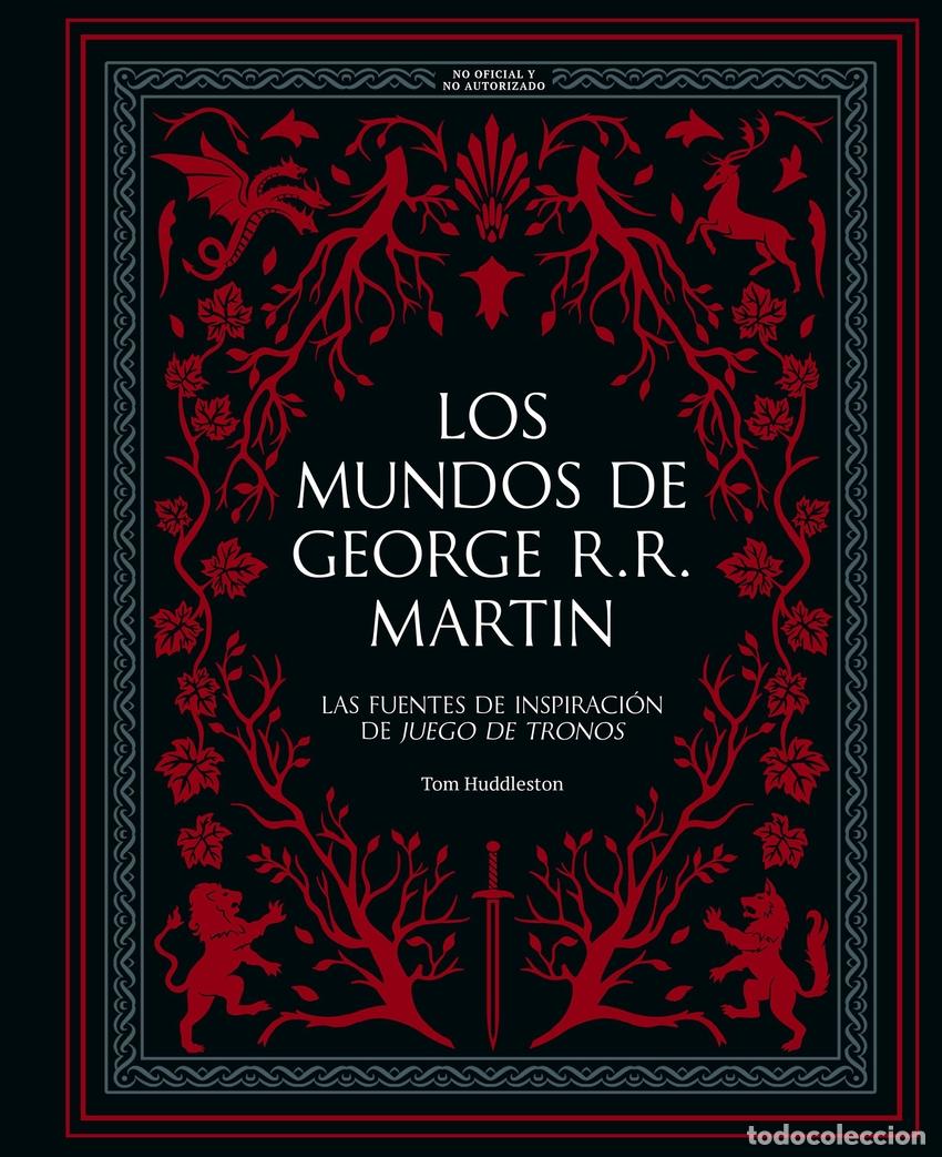 Libros: LOS MUNDOS DE GEORGE R. R. MARTIN - Huddleston, Tom