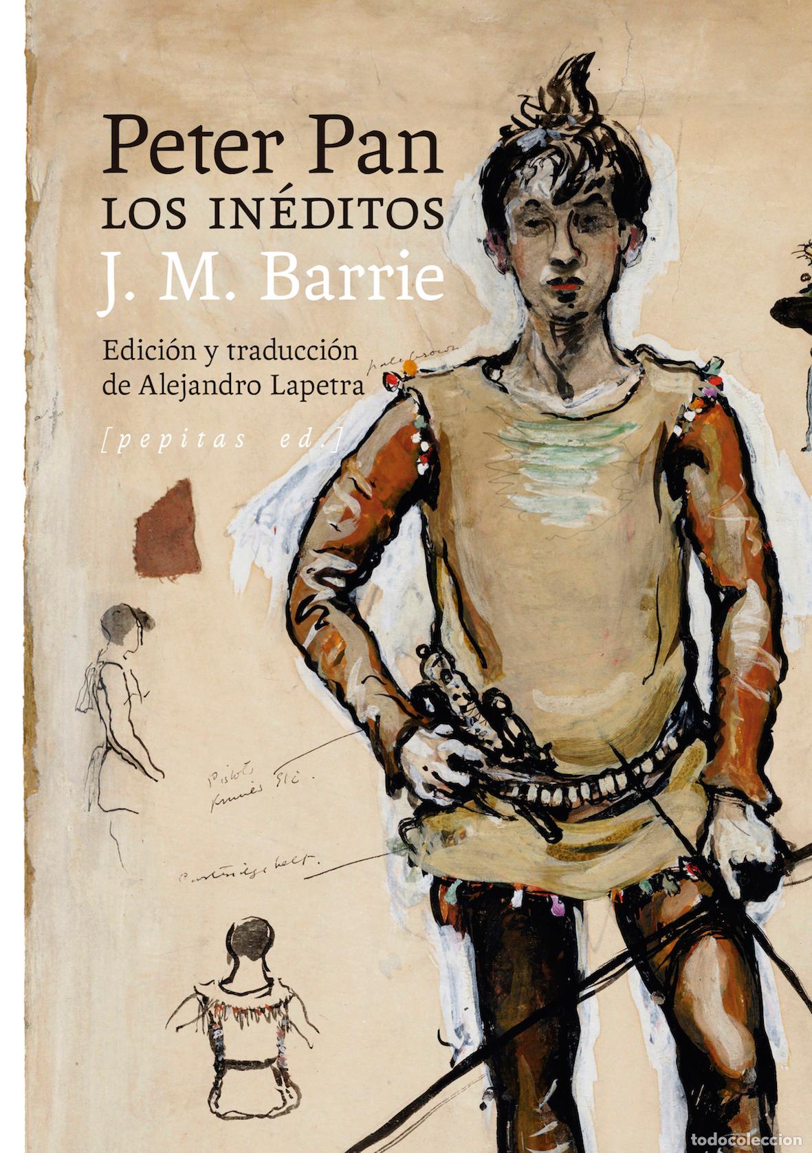 Libros: PETER PAN: LOS IN&Eacute;DITOS - J M Barrie