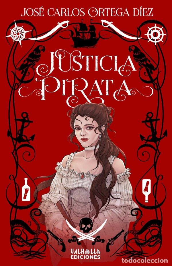Libri: JUSTICIA PIRATA - Ortega D&iacute;ez, Jos&eacute; Carlos