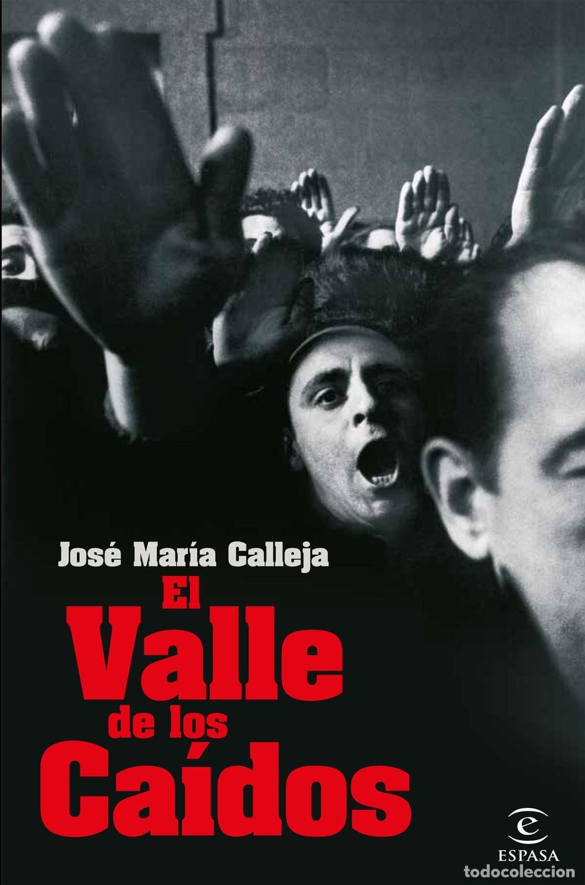 Libri: EL VALLE DE LOS CAIDOS - Calleja, Jos&eacute; Mar&iacute;a
