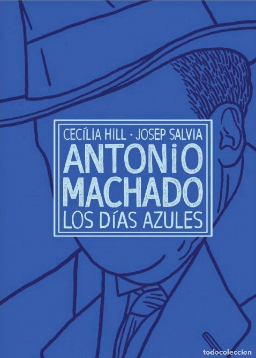 Libros: ANTONIO MACHADO LOS DIAS AZULES - HILL, CECILIA