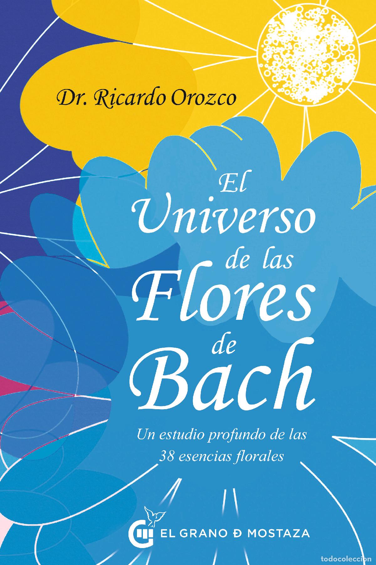 Livros: EL UNIVERSO DE LAS FLORES DE BACH - Orozco, Ricardo