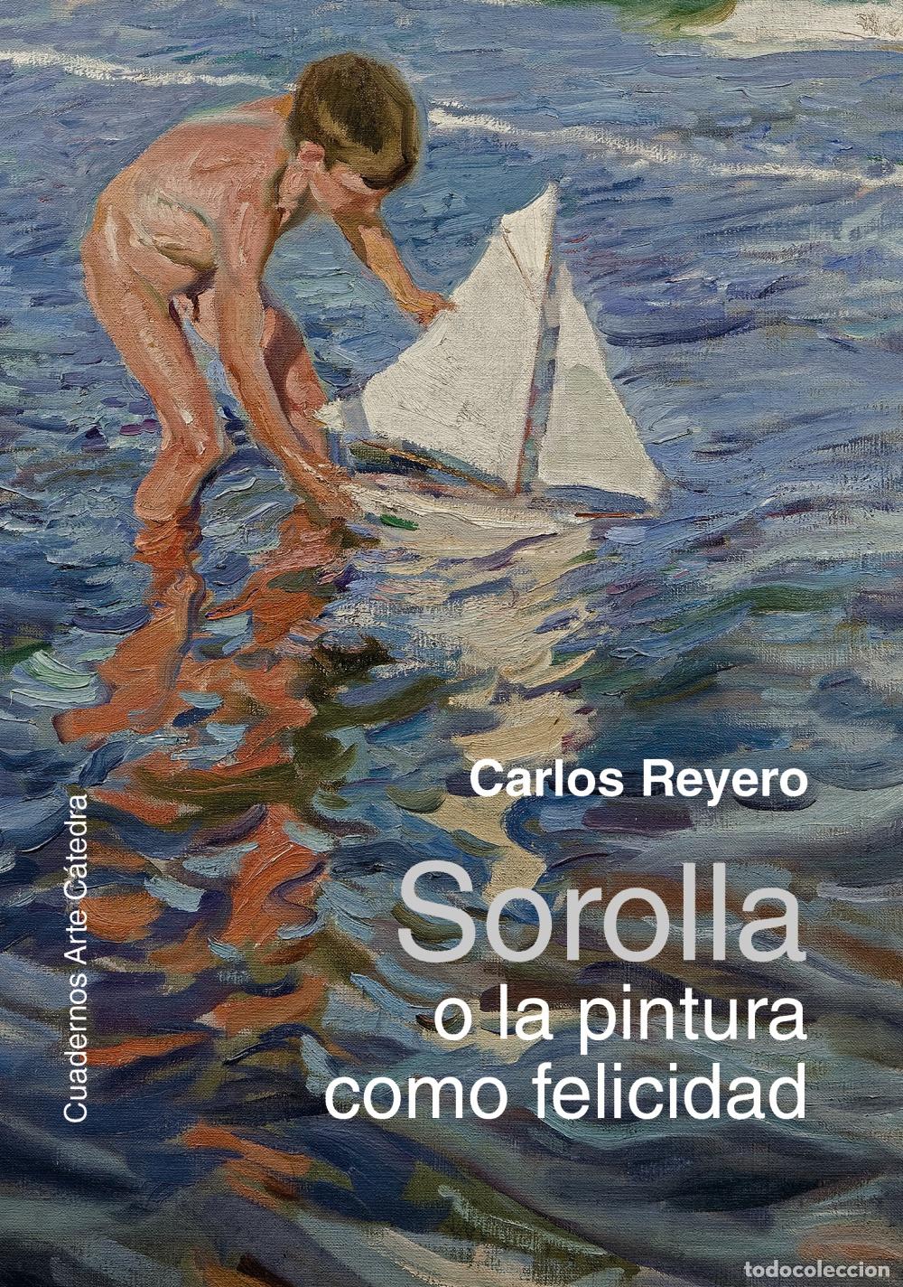 Libros: SOROLLA O LA PINTURA COMO FELICIDAD - Reyero, Carlos