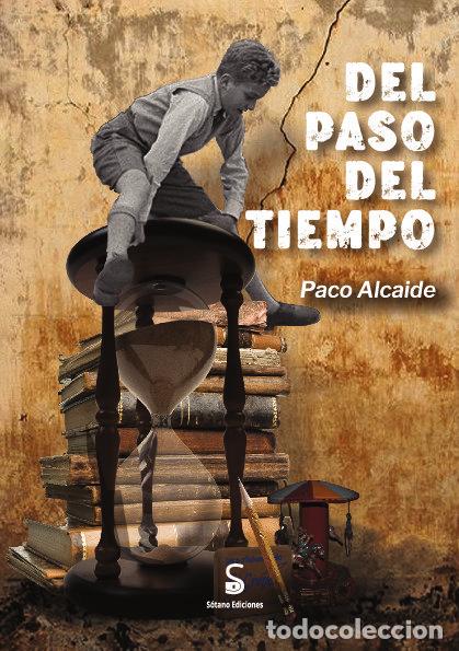 Libros: DEL PASO DEL TIEMPO - ALCAIDE ZAFRA, FRANCISCO
