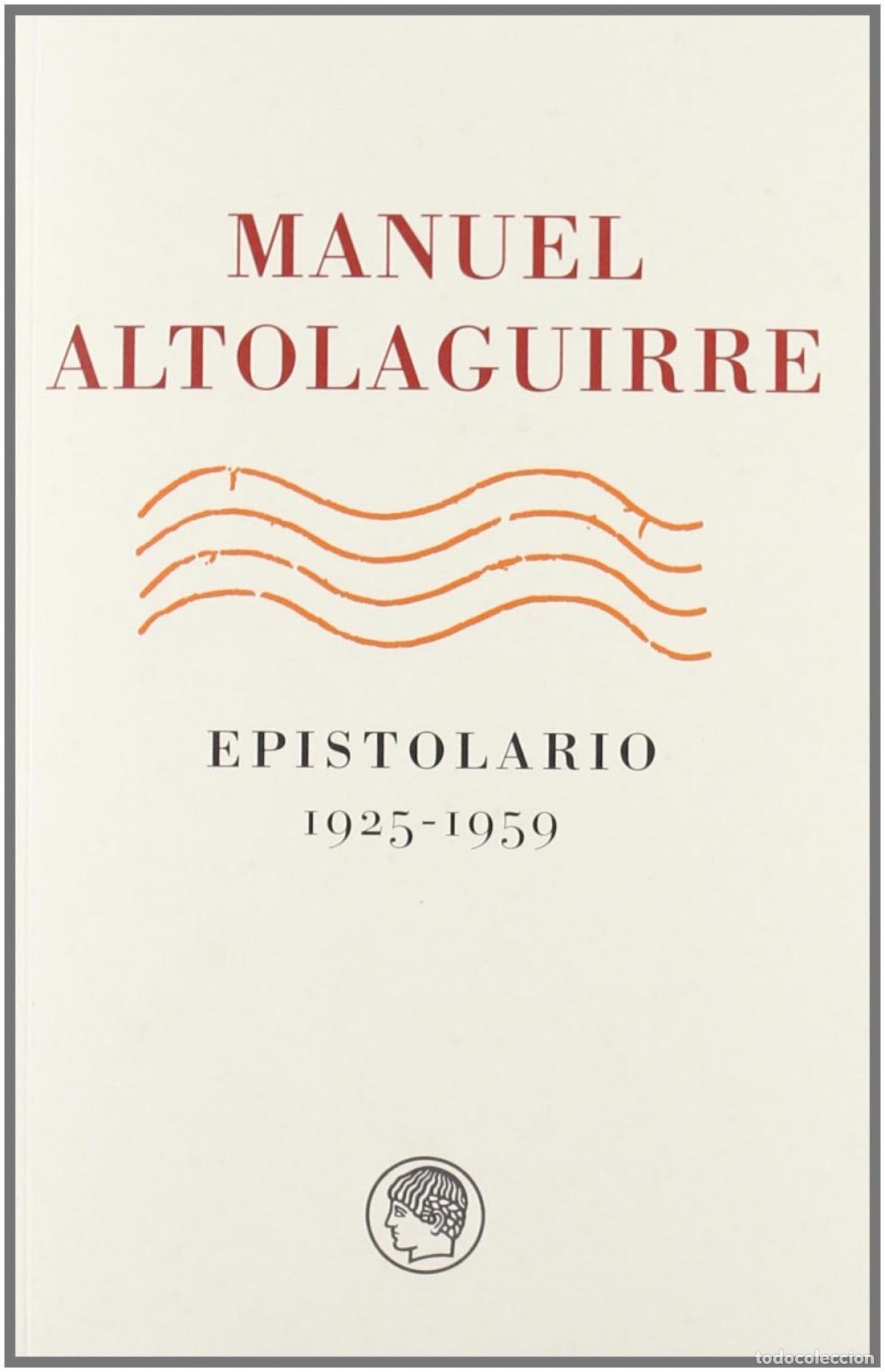 Libros: EPISTOLARIO, 1925-1959 - ALTOLAGUIRRE MANUEL