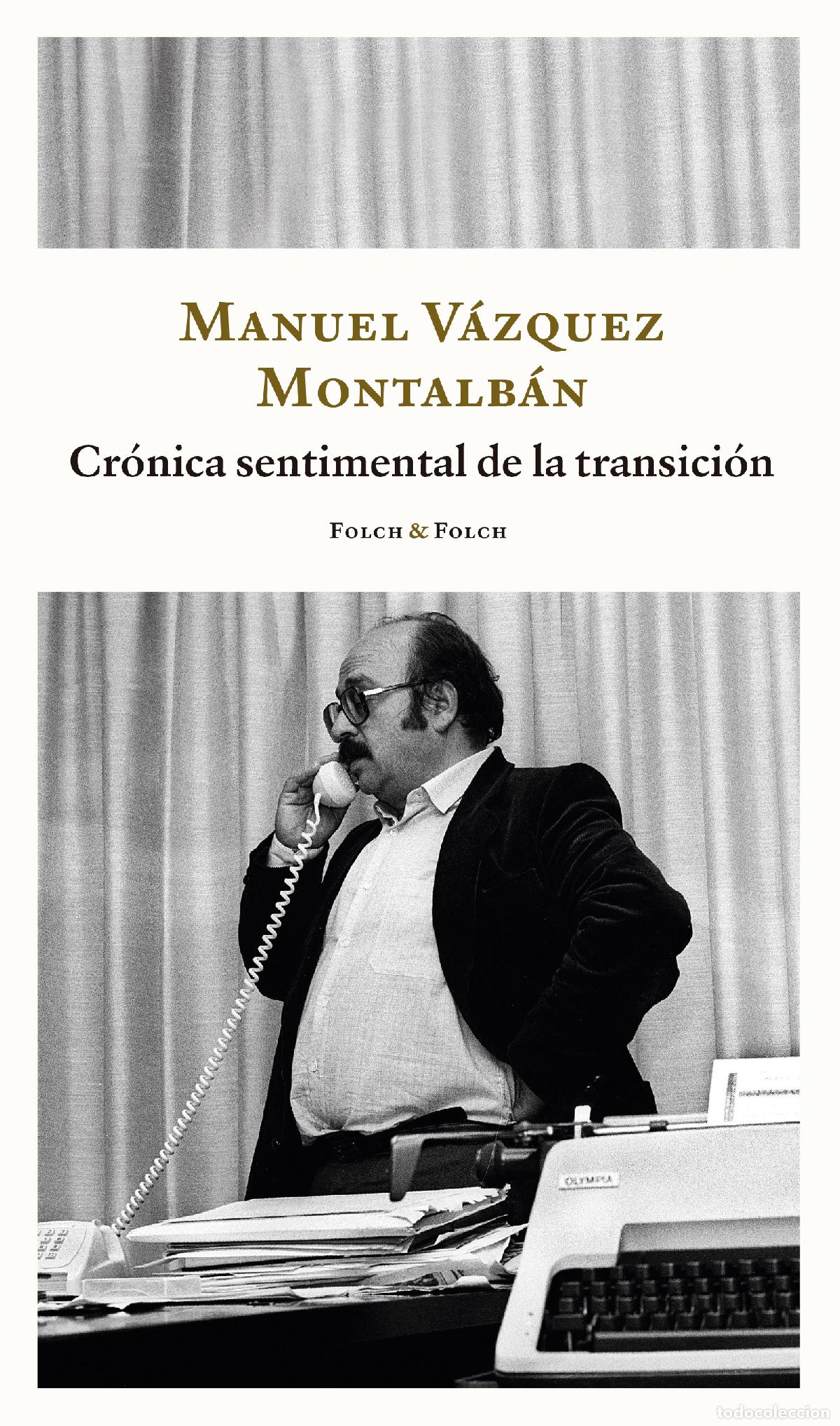 Libros: CR&Oacute;NICA SENTIMENTAL DE LA TRANSICI&Oacute;N - V&aacute;zquez Montalb&aacute;n, Manuel