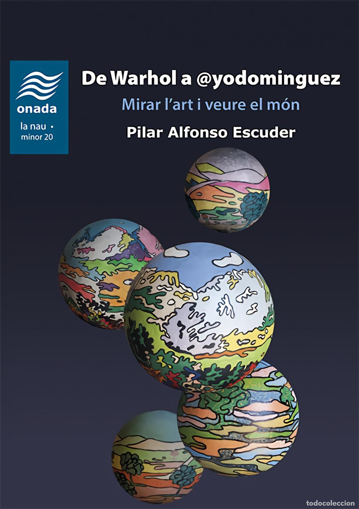 Livros: DE WARHOL A @YODOMINGUEZ - Alfonso Escuder, Pilar