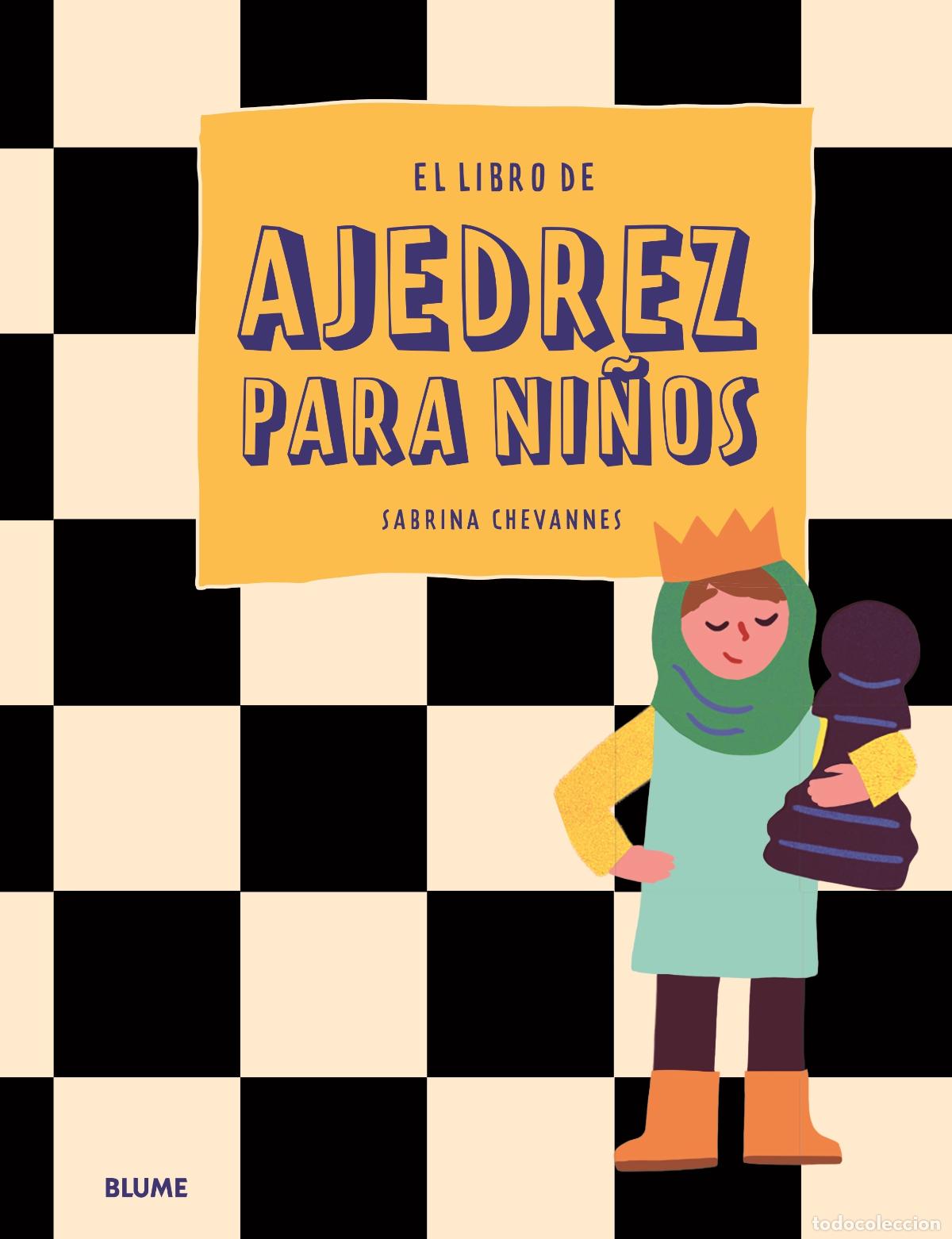 Libros: EL LIBRO DE AJEDREZ PARA NI&Ntilde;OS - Chevannes, Sabrina