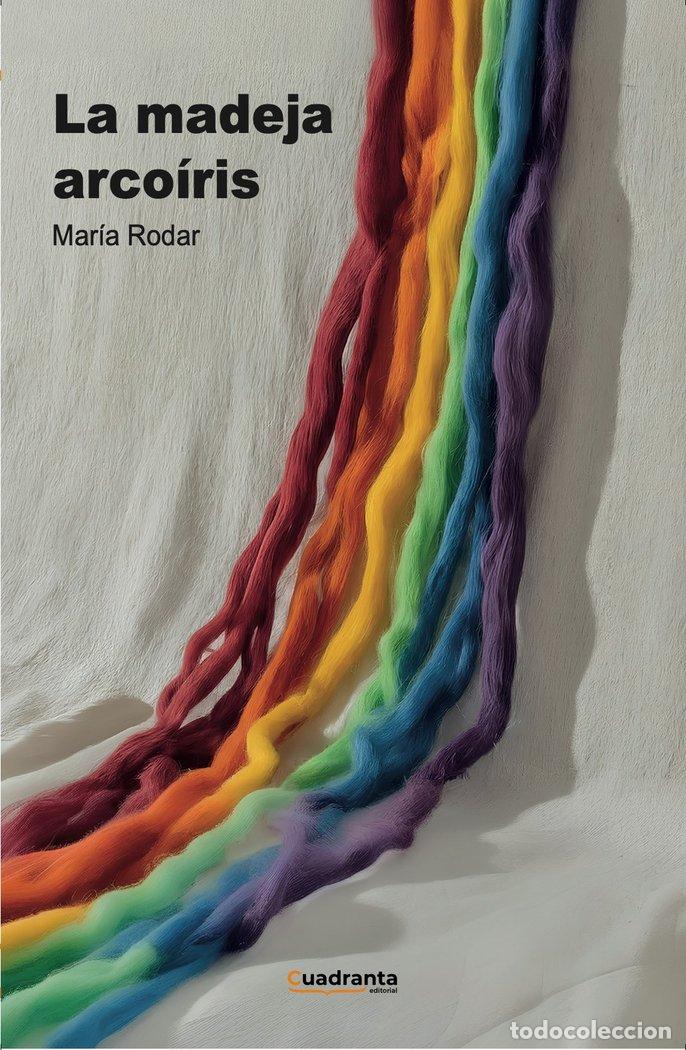 Libros: LA MADEJA ARCOIRIS - RODRIGUEZ ARCE, MARIA