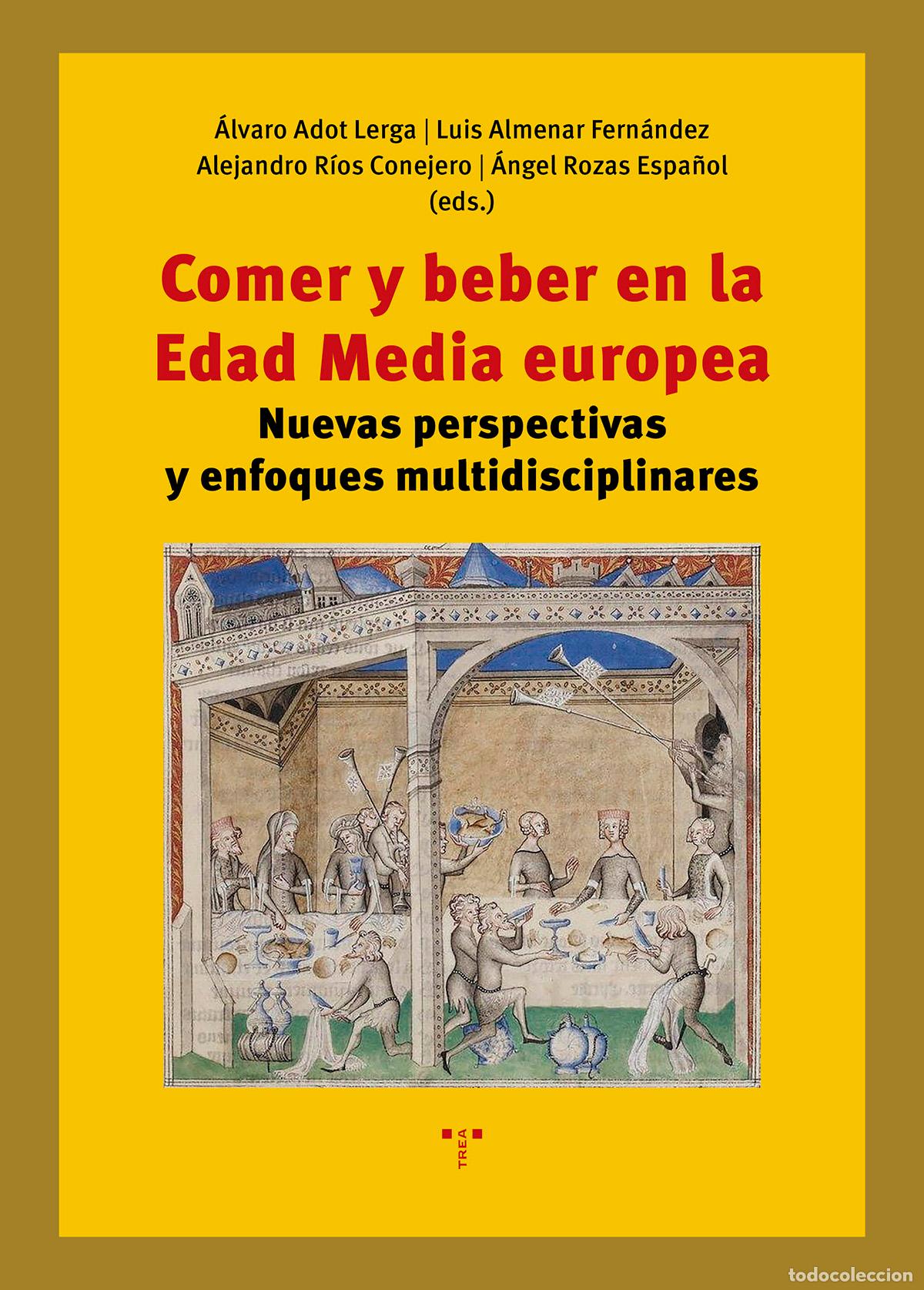 Libros: COMER Y BEBER EN LA EDAD MEDIA EUROPEA - Adot Lerga, &Aacute;lvaro