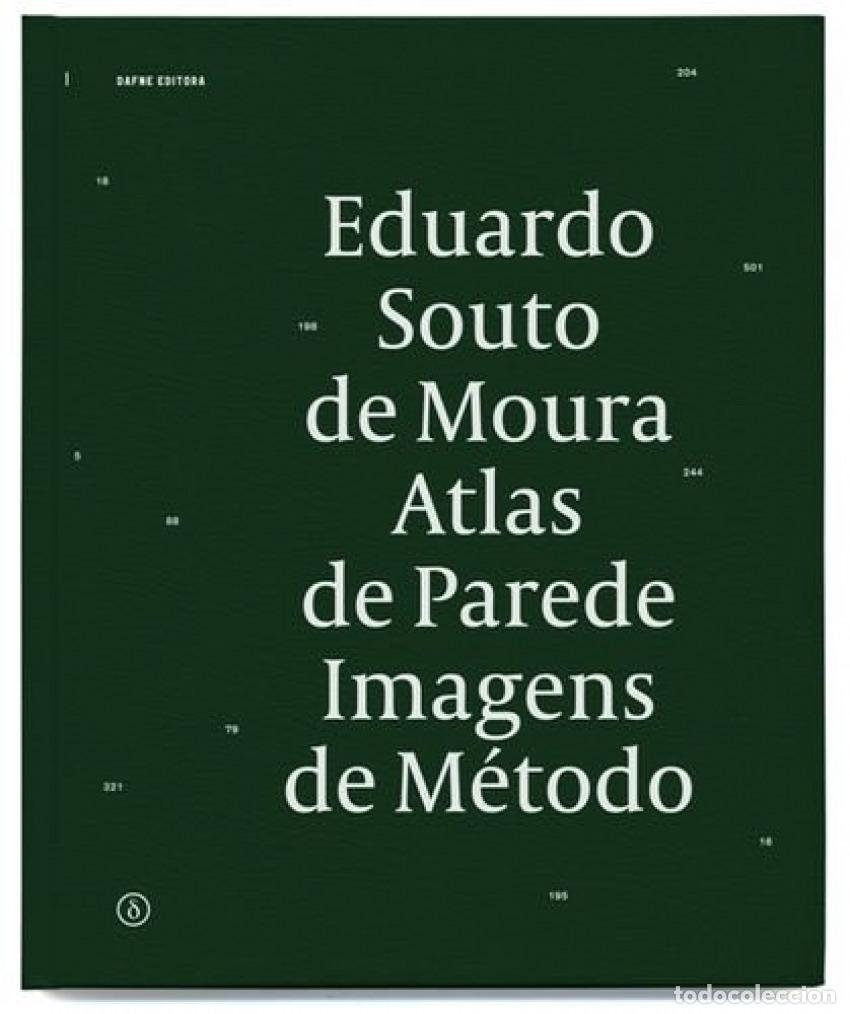 B&uuml;cher: EDUARDO SOUTO DE MOURA: ATLAS DE PAREDE, IMAGENS DE M&Eacute;TODO - Arquitectura