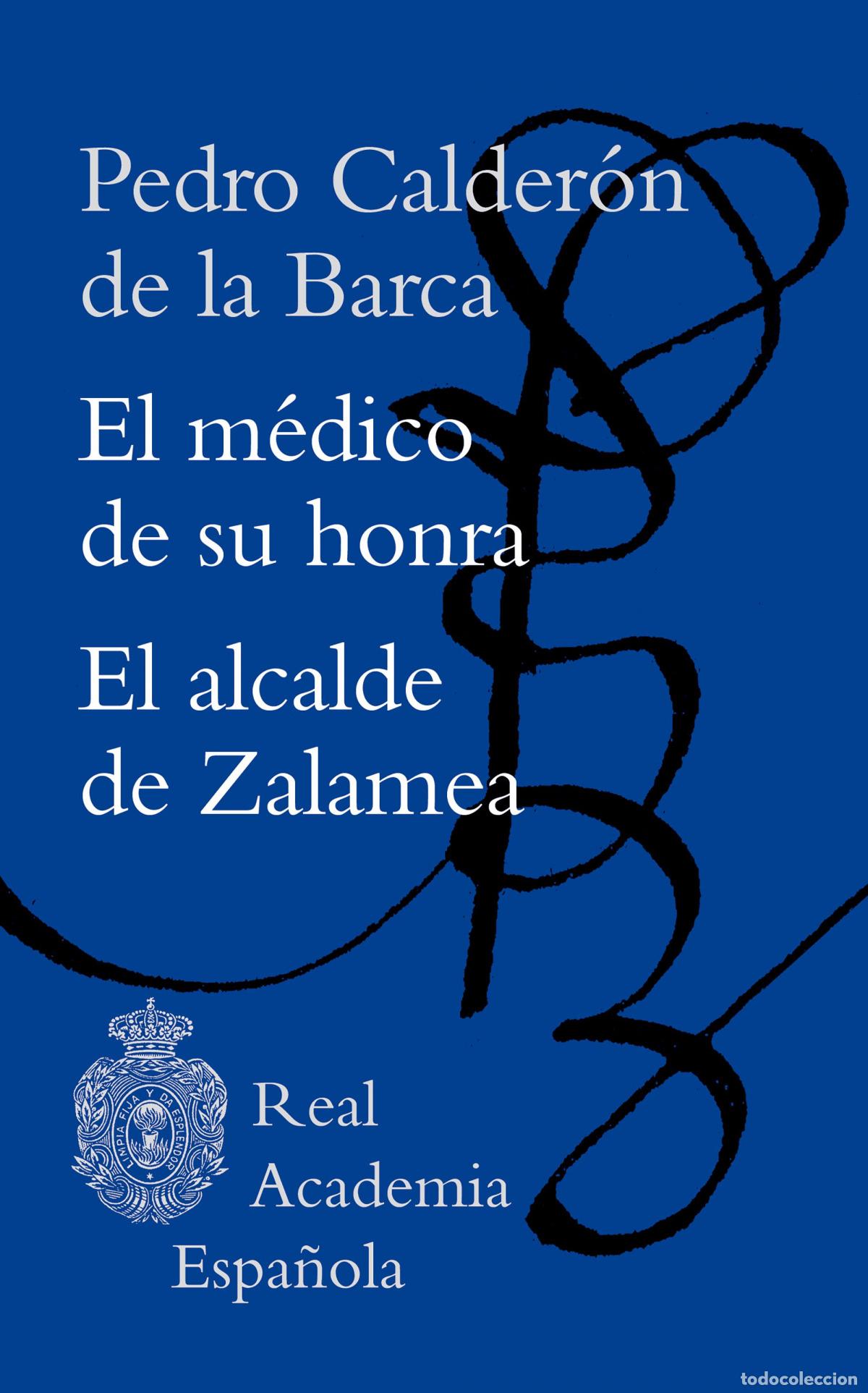 B&uuml;cher: EL M&Eacute;DICO DE SU HONRA / EL ALCALDE DE ZALAMEA - Calder&oacute;n de la Barca, Pedro