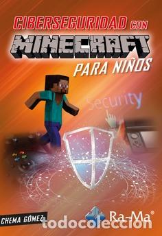 Libros: CIBERSEGURIDAD CON MINECRAFT PARA NI&Ntilde;OS - Gomez Salamanca, Jos&eacute; Mar&iacute;a