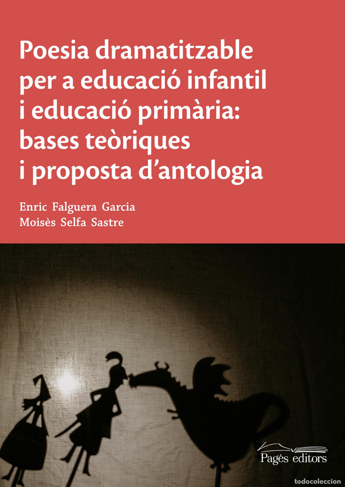 Livros: POESIA DRAMATITZABLE PER A EDUCACI&Oacute; INFANTIL I EDUCACI&Oacute; PRIM&Agrave;RIA: BASES TE&Ograve;RIQUES I PROPOSTA D'ANTOL