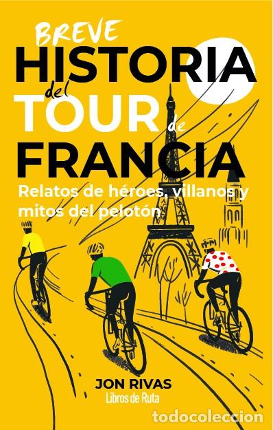 Livros: BREVE HISTORIA DEL TOUR DE FRANCIA - Rivas, Jon