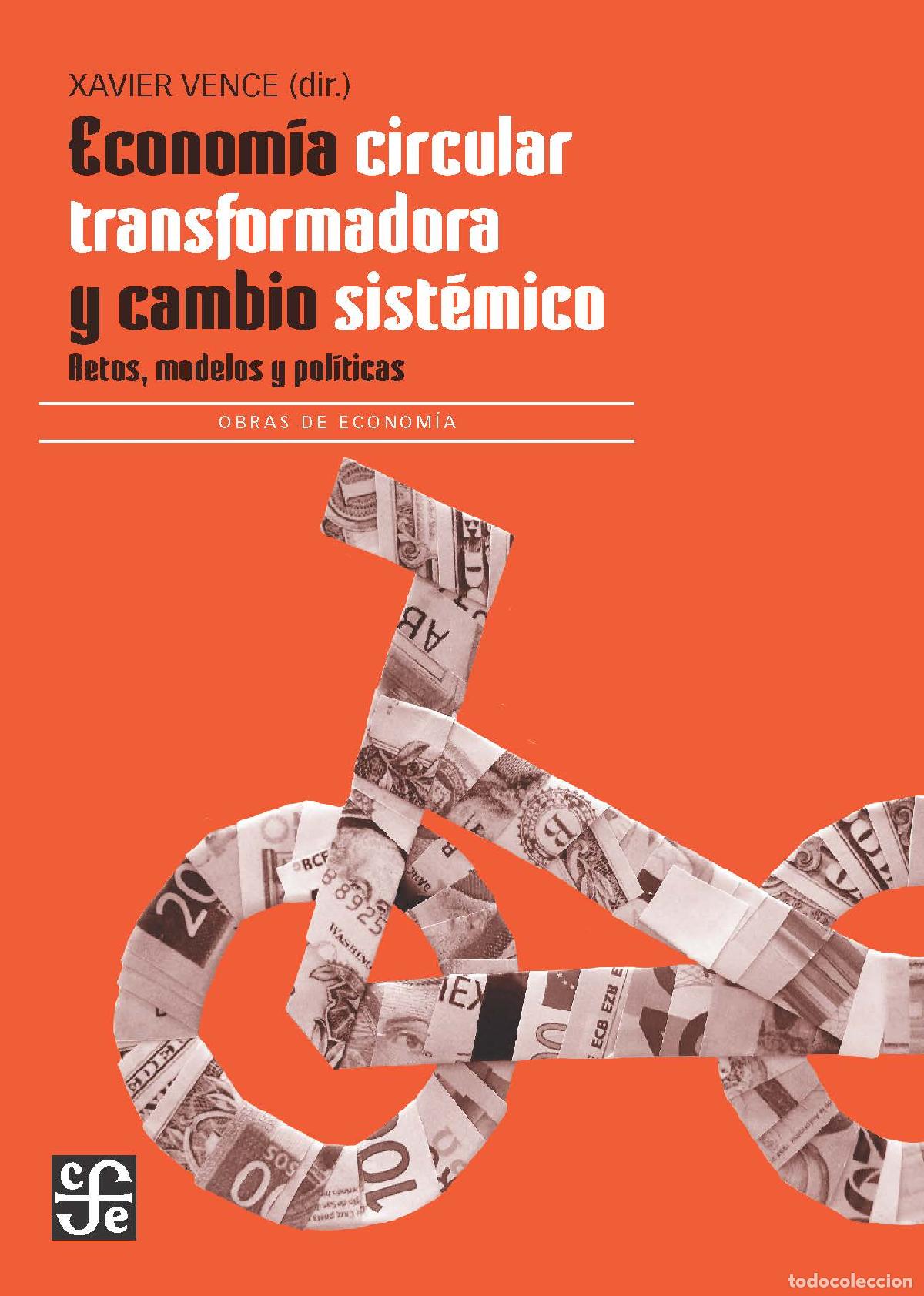 Libros: ECONOM&Iacute;A CIRCULAR TRANSFORMADORA Y CAMBIO SIST&Eacute;MICO - Vence, Xavier