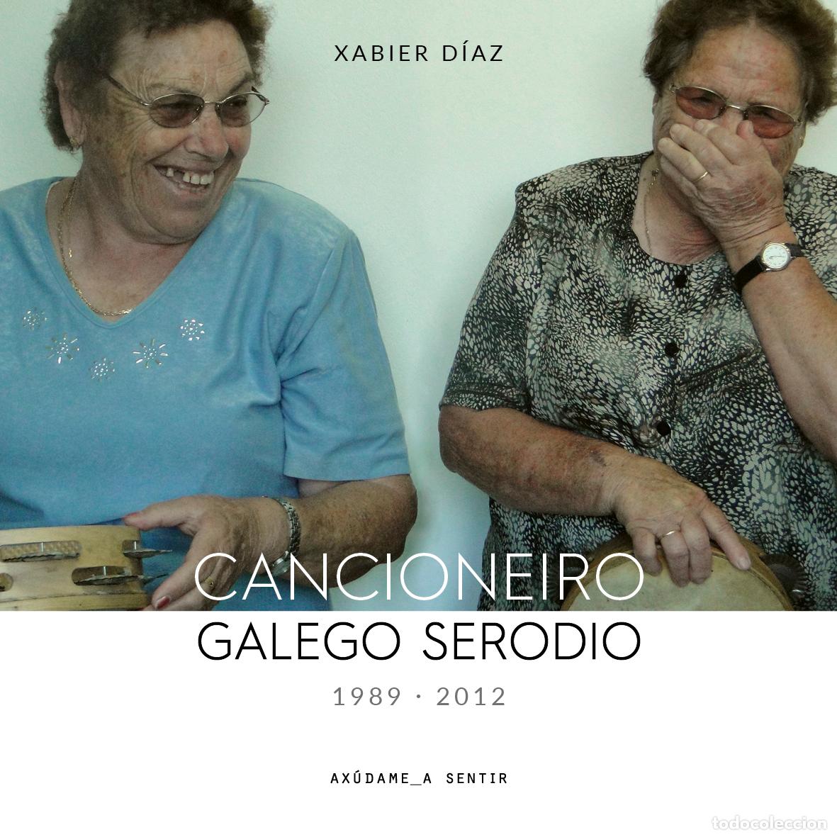 Libros: CANCIONEIRO GALEGO SERODIO (1989-2012) - D&iacute;az, Xabier