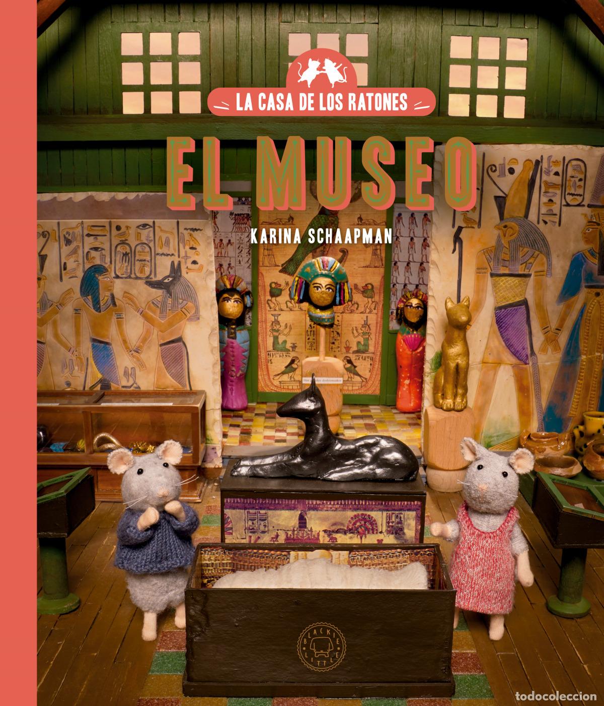 Libros: LA CASA DE LOS RATONES EL MUSEO - KARINA SCHAAPMAN