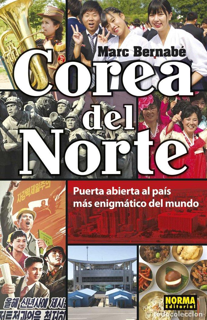 Livres: COREA DEL NORTE PUERTA ABIERTA AL PAIS MAS ENIGMATICO DEL - MARC BERNABE