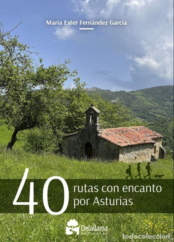 Livres: CUARENTA RUTAS CON ENCANTO POR ASTURIAS - Fern&aacute;ndez Garc&iacute;a, Mar&iacute;a Ester