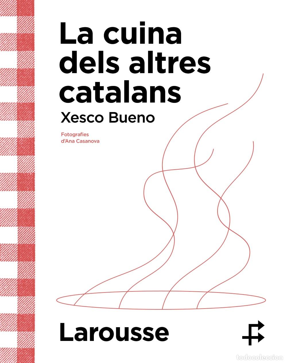 Libros: LA CUINA DELS ALTRES CATALANS - Bueno Calder&oacute;n de la Barca, Xesco