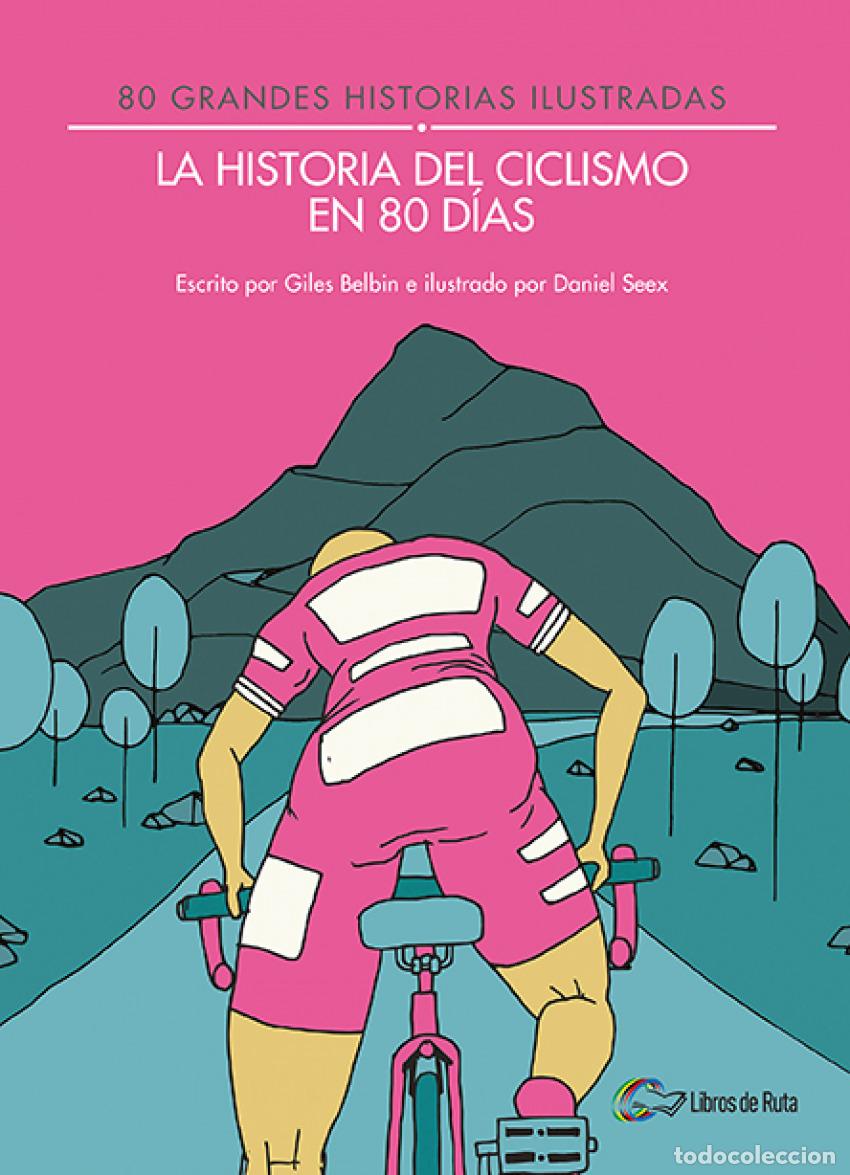 Libros: HISTORIA DEL CICLISMO EN 80 D&Iacute;AS - Belbin, Giles