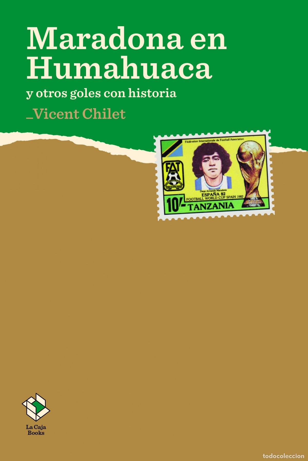 Libros: MARADONA EN HUMAHUACA - Chilet Torrent, Vicent
