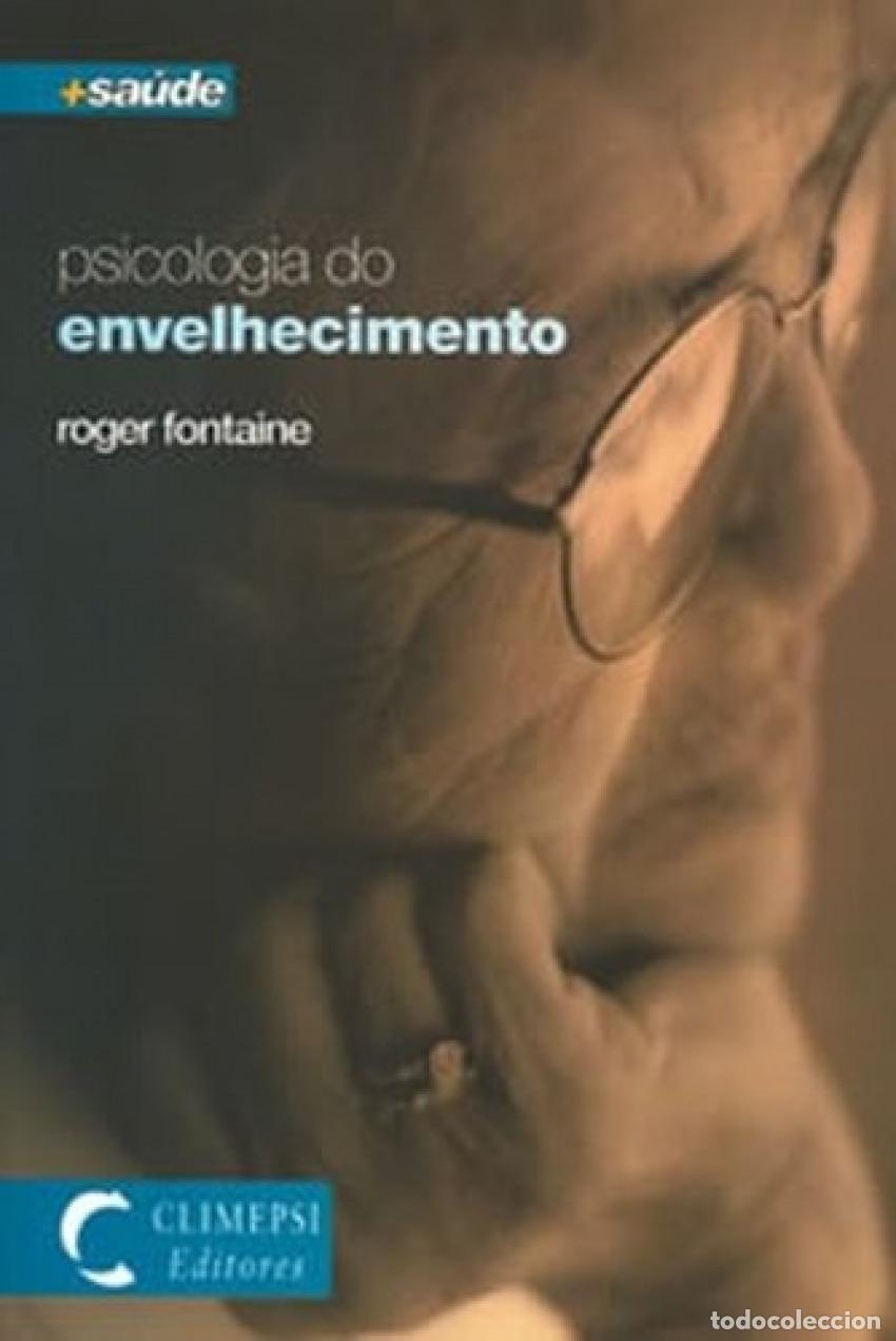 Livros: PSICOLOGIA DO ENVELHECIMENTO - Fontaine, Roger