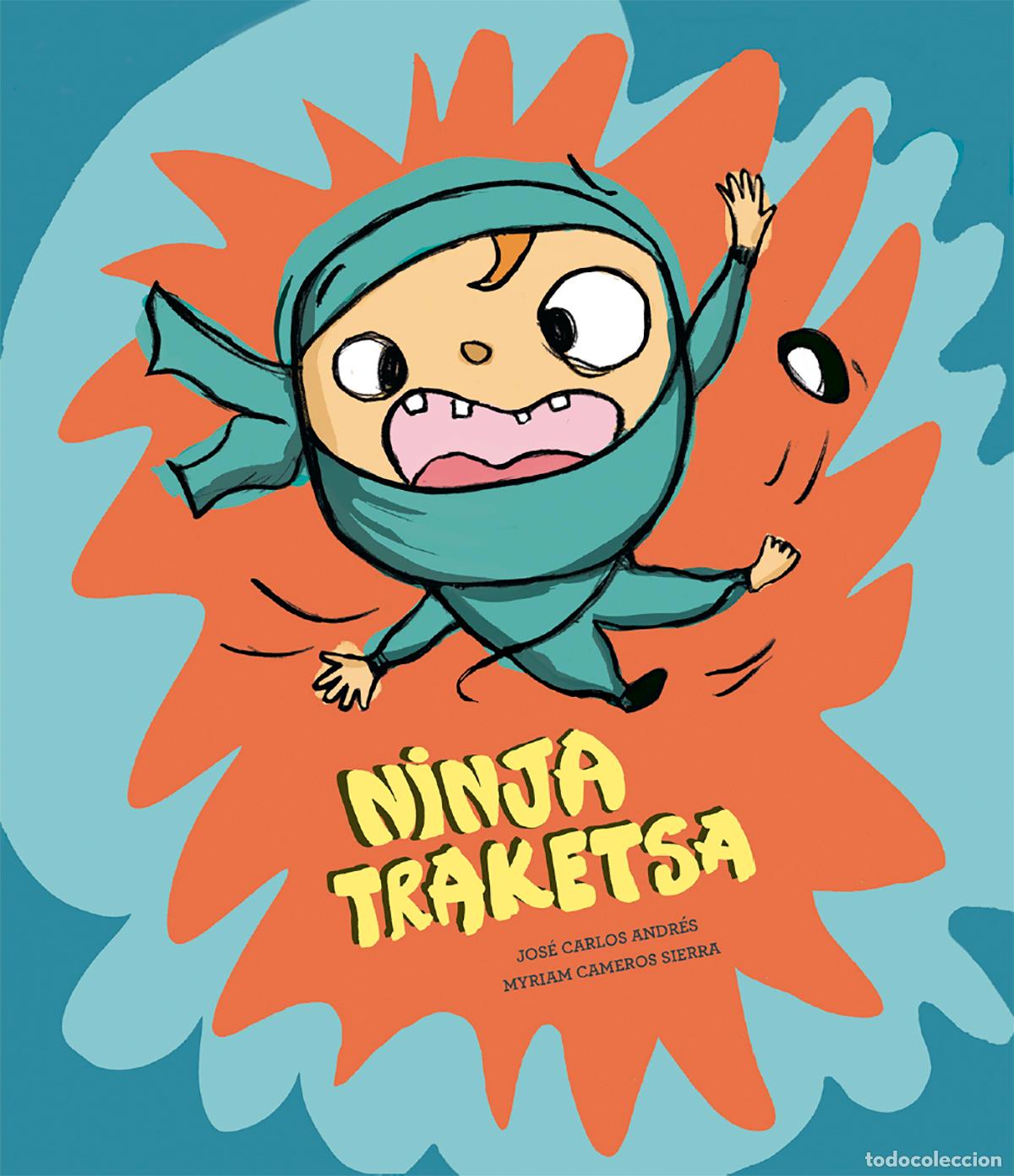 Libros: NINJA TRAKETSA - ANDR&Eacute;S, JOS&Eacute; CARLOS