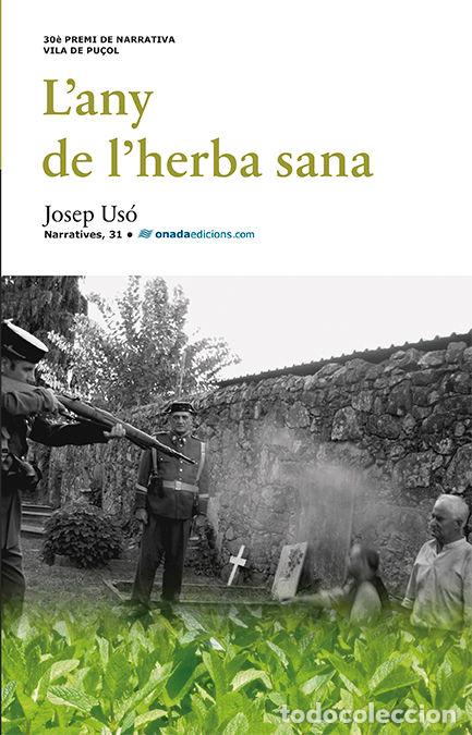Libros: L'ANY DE L'HERBA SANA - USO I MA&Ntilde;ANOS, JOSEP