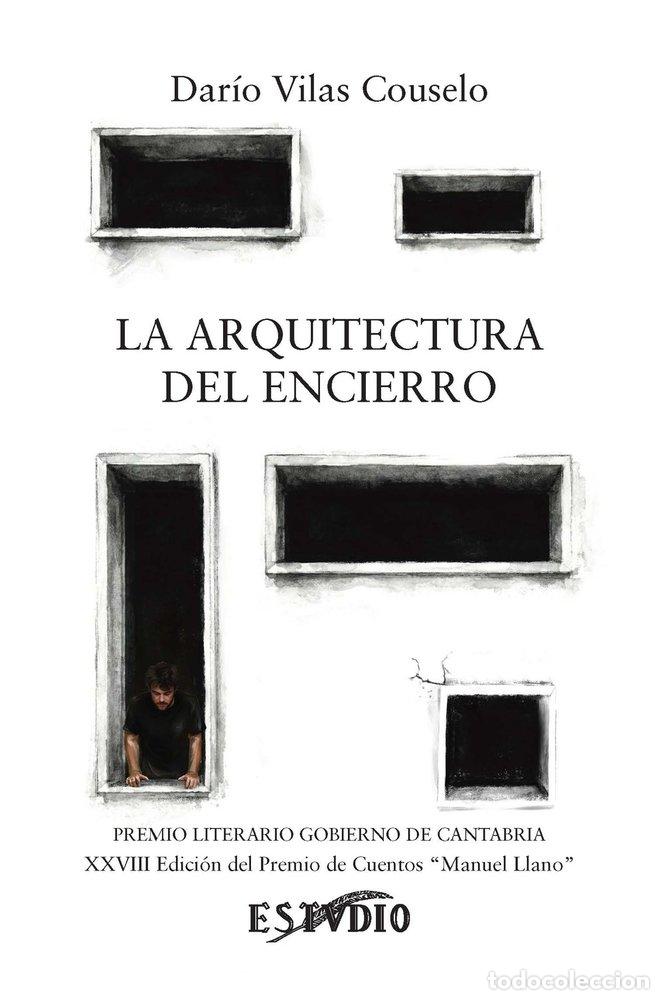 Libros: LA ARQUITECTURA DEL ENCIERRO - VILAS COUSELO, DARIO