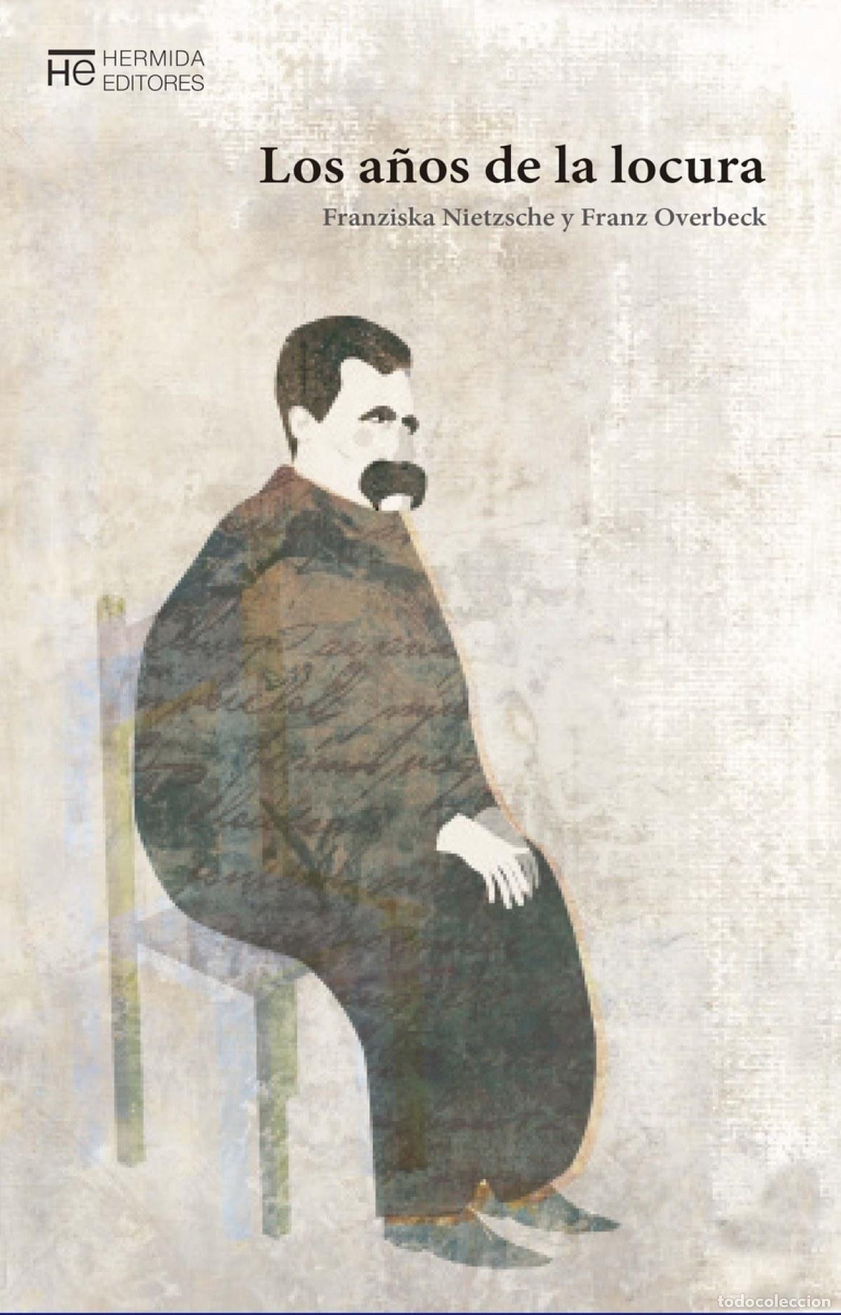 Libros: LOS A&Ntilde;OS DE LA LOCURA - Nietzsche