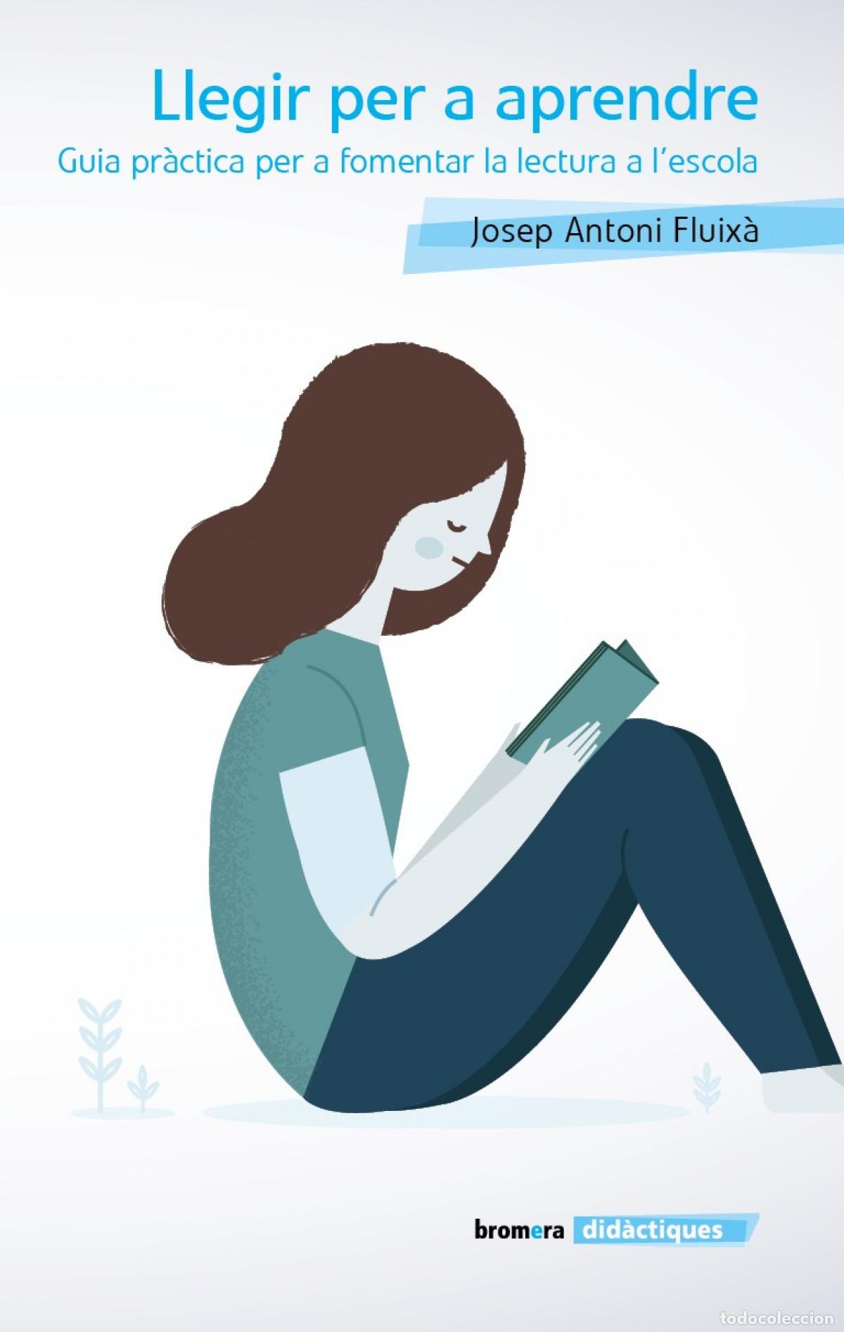Livros: LLEGIR PER A APRENDRE. GUIA PR&Agrave;CTICA PER A FOMENTAR LA LECTURA A L'ESCOLA - Fluix&agrave; Vivas, Josep Anto