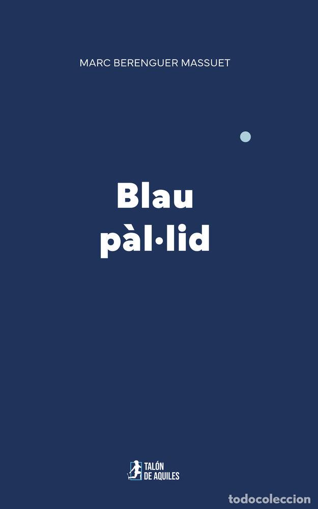 books: BLAU PAL&middot;LID - MASSUET, MARC BERENGUER
