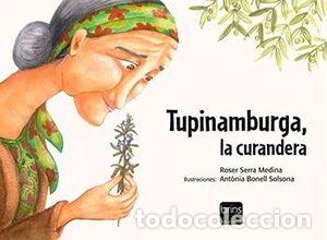 Libros: TUPINAMBURGA, LA CURANDERA - Serra Medina, Roser