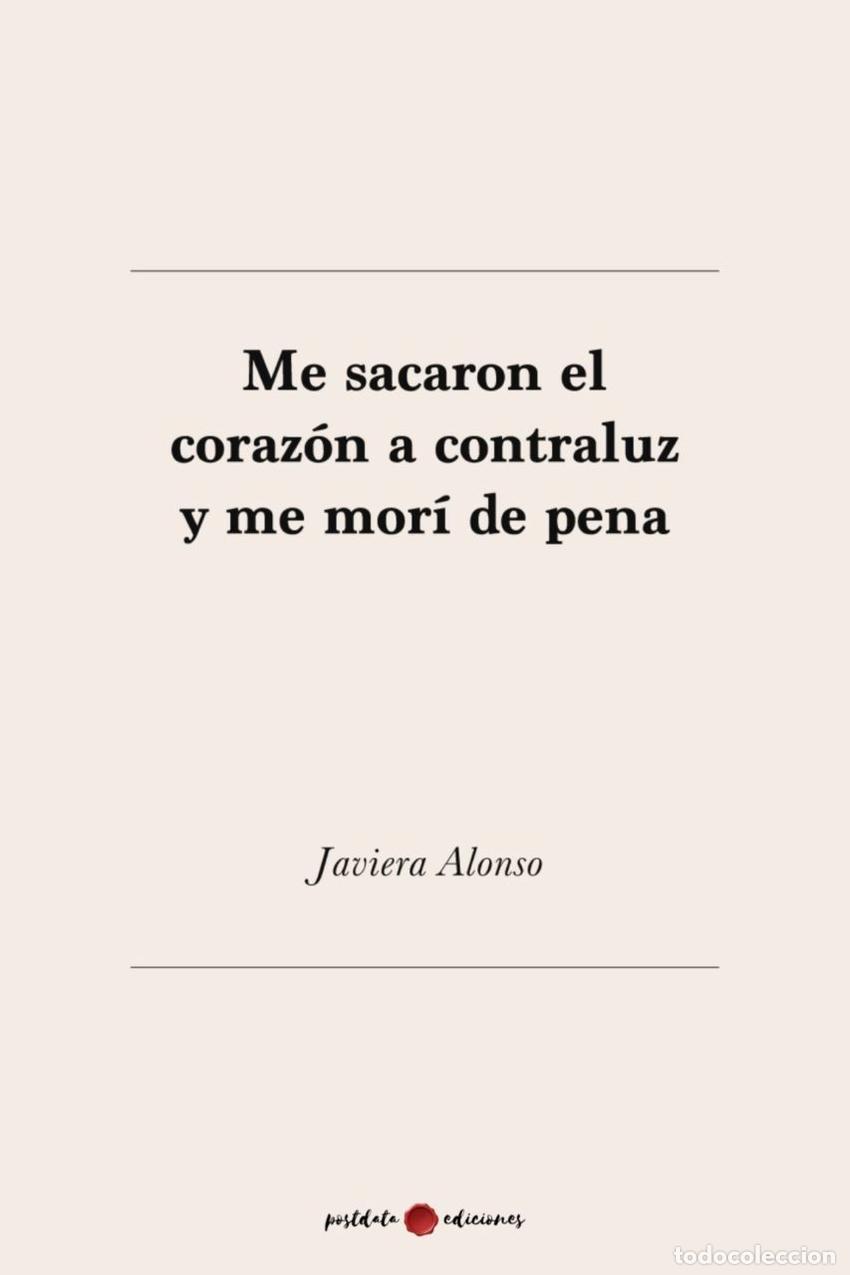 Livros: ME SACARON EL CORAZ&Oacute;N A CONTRALUZ Y ME MOR&Iacute; DE PENA - Carrillo, Javiera
