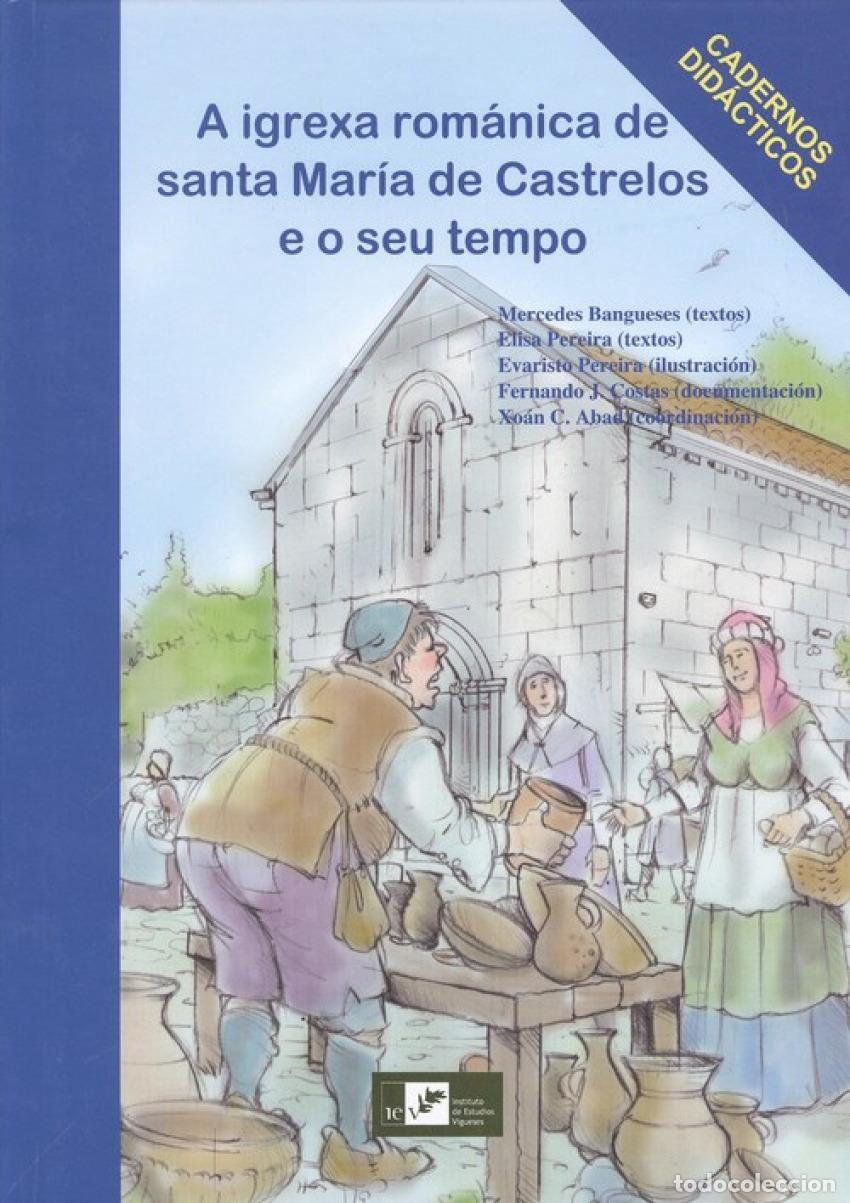 Libros: A IGREXA ROM&Aacute;NICA DE SANTA MAR&Iacute;A DE CASTRELOS E O SEU TEMPO - Bangueses, Mercedes