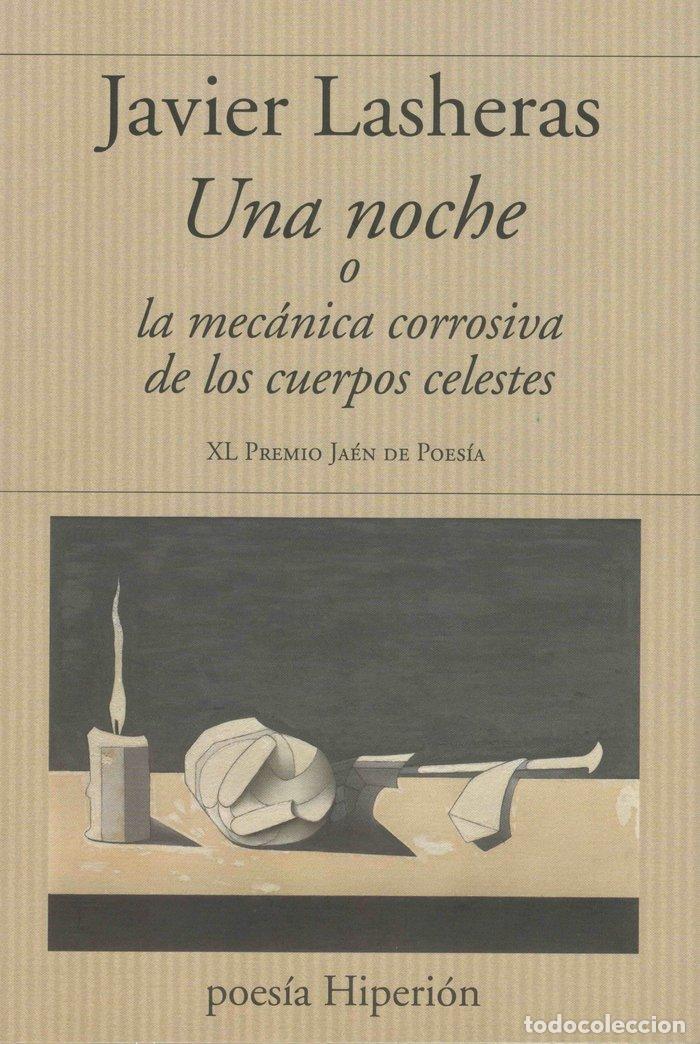 Livros: UNA NOCHE O LA DINAMICA CORROSIVA DE LOS CUERPOS DELESTES - JAVIER LASHERAS