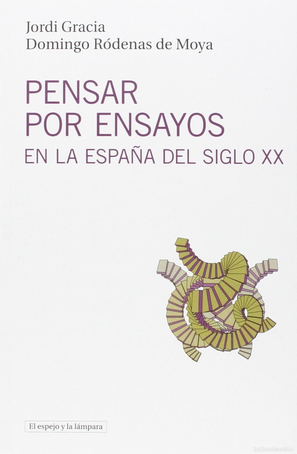 Livros: PENSAR POR ENSAYOS EN LA ESPA&Ntilde;A DEL SIGLO XX - R&oacute;DENAS DE MOYA, DOMINGO