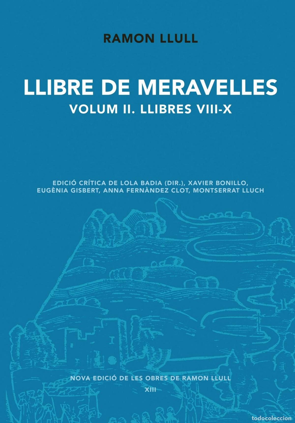 Libros: LLIBRE DE MERAVELLES. VOL.II. LLIBRES VII-X - Llull, Ramon