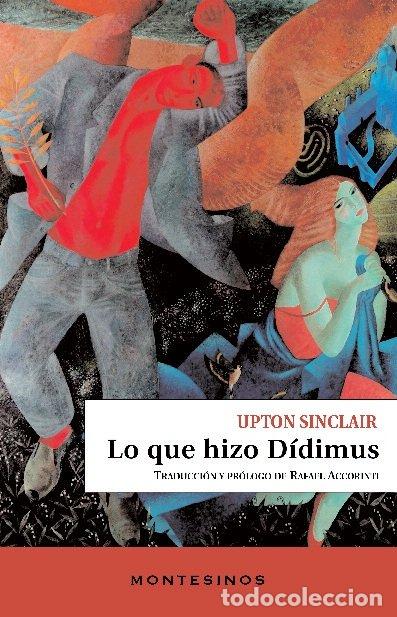 Libros: LO QUE HIZO DIDIMUS - UPTON SINCLAIR